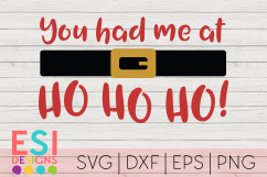 You had me at Ho Ho Ho|Christmas|SVG DXF EPS PNG Product Image 1