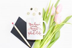 You Have My Whole Heart For My Whole Life SVG File, JPEG, Instant Download, Cricut Silhouette Cutting file, Vinyl, Inspiration Quote, Vector Product Image 5