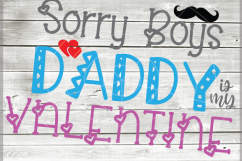 Sorry Boys Svg - Daddy is my valentine svg - Baby Shower SVG Product Image 1