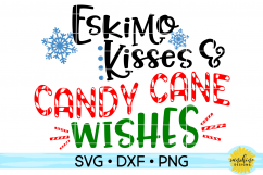 ESKIMO KISSES &amp; CANDY CANE WISHES - CHRISTMAS SVG DXF PNG Product Image 1