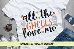 All The Ghouls Love Me - Halloween SVG EPS DXF PNG Cut Files Product Image 1