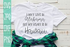 I may live in Alabama but my heart is in Hawaii, SVG Product Image 1