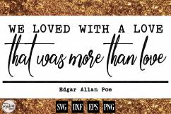 We Loved With A Love That Was More Than Love Product Image 1