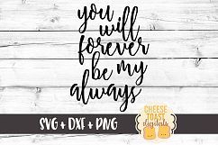 You Will Forever Be My Always - Valentine&#039;s Day SVG Product Image 1