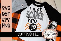 I Ain't Scared Bro - Halloween SVG Cutting File Product Image 1