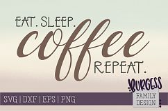 Eat. Sleep. COFFEE Repeat. | SVG DXF EPS PNG Product Image 1