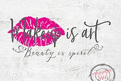 Makeup Svg / Beauty Svg / Makeup Is Art Beauty is Spirit Svg Product Image 1