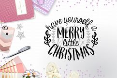 Have Yourself a Merry Little Christmas SVG Product Image 1
