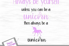 Unicorn SVG - Always be yourself unless you can be a unicorn Product Image 2