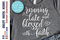 Running late and blessed with faith Svg files Bible sayings Product Image 1