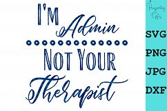 Admin, Not A Therapist Product Image 1