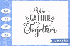 We Gather Together Thanksgiving SVG File Product Image 1