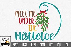 Meet Me Under the Mistletoe - Christmas SVG Cut File - DXF Product Image 1