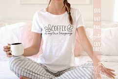 Coffee Is My Love Language - SVG - DXF - PNG Cut Files Product Image 3