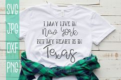 I may live in New York but my Heart is in Texas, SVG Product Image 1
