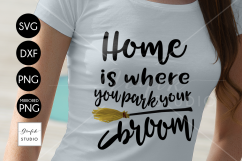 Home is where you park your broom Halloween SVG Cut File, Halloween Cut Files Product Image 1