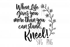 When Life Gives You More Than You Can Stand, Kneel Product Image 1
