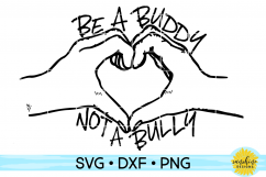 BE A BUDDY NOT A BULLY SVG DXF PNG Product Image 1