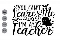 you can&#039;t scare me i&#039;m a teacher svg, halloween svg, teacher Product Image 1