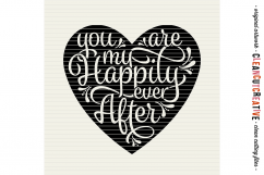 You are my Happily Ever After - SVG DXF EPS PNG - Cricut &amp; Silhouette - clean cutting files Product Image 5