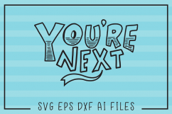 You&#039;re Next SVG Quote Product Image 1