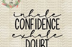 Inhale Confidence Exhale Doubt SVG Png Dxf eps Product Image 2