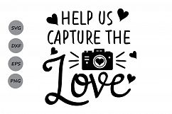 Help us capture the love SVG, Camera svg, Wedding svg, Wedding Camera svg, wedding Sign svg, silhouette cricut file, svg, dxf, eps, png, pdf Product Image 1