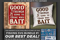 Good Things Come To Those Who Bait SVG File - 775 Product Image 2