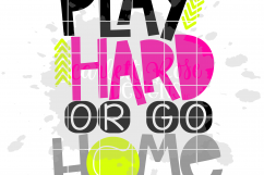 Play Hard or Go Home - Tennis SVG Product Image 2