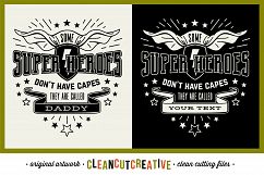 Some Super Heroes don&#039;t have Capes - they are called DADDY/YOUR NAME - SVG DXF EPS PNG - Cricut &amp; Silhouette - clean cutting files Product Image 1