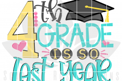 4th Grade is so Last Year - Girl SVG Product Image 2