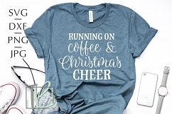 Running on Coffee and Christmas Cheer SVG, Christmas Svg Product Image 1