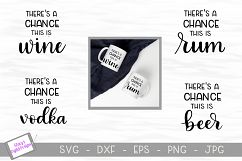 SVG Booze Bundle - There&#039;s a chance this is... Product Image 1