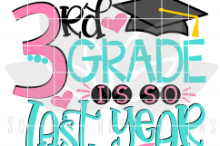 3rd Grade is so Last Year - Girl SVG Product Image 2