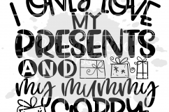 I Only Love My Presents and My Mummy Sorry SVG Product Image 2