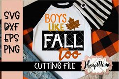 Boys Like Fall Too. Thanksgiving - SVG File Product Image 1