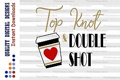 Coffee SVG Mom Life svg files Top Knot and Double Shot SVG Product Image 2