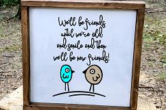 NEW! Friends Until We&#039;re Old and Senile SVG DXF LL252A Product Image 2