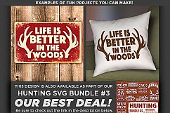 Life is Better in the Woods - Deer HUNTING SVG Files - 844 Product Image 2