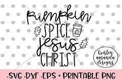 Pumpkin Spice and Jesus Christ Fall SVG DXF SVG DXF EPS PNG Product Image 1