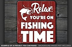 Relax You&#039;re On Fishing Time Svg File - Fishing SVG - 778 Product Image 3