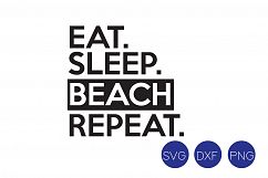 Eat Sleep Beach Repeat SVG, DXF, PNG Cut Files  Product Image 2