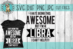 Libra - I hate being this awesome but i&#039;m a, BUNDLE SVG Product Image 1