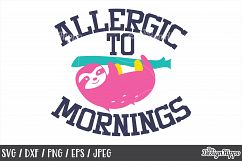 Funny, SVG, Allergic to mornings, Sassy, Sayings, Quote, PNG Product Image 1