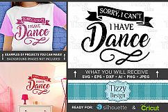Sorry I Cant I Have Dance SVG - Dance Shirt SVG File - 1052 Product Image 1