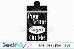 Pour Some Sugar On Me - Digital Printable - Cuttable File - Digital Download - SVG EPS PNG DXF  Product Image 1