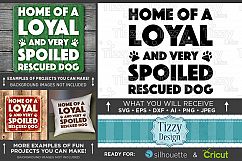 Home of a Loyal and Very Spoiled Rescued Dog SVG File - 823 Product Image 1