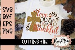 Love Pray And Be Thankful. Thanksgiving - SVG File Product Image 1