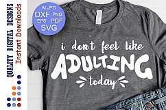 I dont feel like adulting today SVG Saying svg Adulting Svg Product Image 1