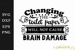 Changing the toilet paper will not cause brain damage Product Image 1